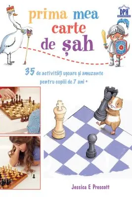 Prima mea carte de sah - Jessica E Prescott