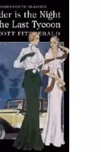 Tender is the Night. The Last Tycoon