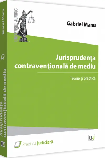 Jurisprudența contravențională de mediu. Teorie și practică