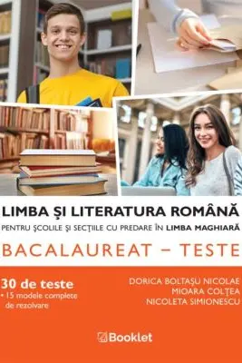 Limba si literatura romana pentru scolile si sectiile cu predare in limba maghiara. Bacalaureat–teste