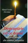 Desteapta - te cel ce dormi. Trezirea omului din somnul pacatului