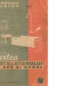 Cartea instalatorului de apa si canal. Lucrari de executie si intretinere, Editia a II-a