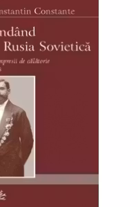 Colindand prin Rusia Sovietica (1916-1918)