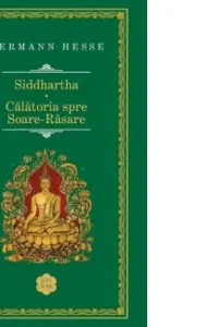 Siddhartha. Calatoria spre Soare-Rasare