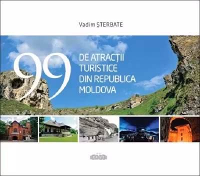 99 De atractii turistice din republica Moldova
