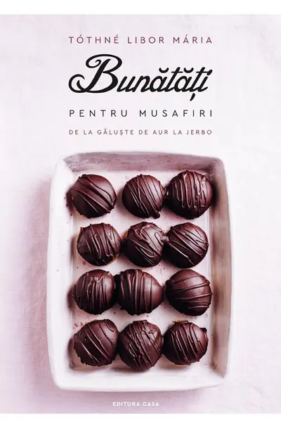 Bunatati pentru musafiri - de la galuste de aur la jerbo