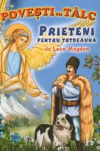 Prieteni pentru totdeauna. Povesti cu tâlc