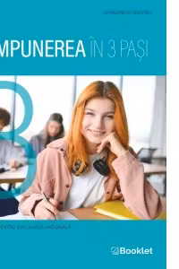 Compunerea in 3 pasi. Ghid de pregatire pentru Evaluarea Nationala de clasa a VIII-a