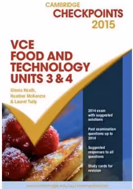 Cambridge Checkpoints VCE Food Technology Units 3 and 4 2015 - Glenis Heath, Heather McKenzie, Laurel Tully