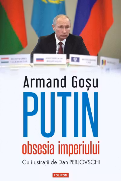 Putin, obsesia imperiului