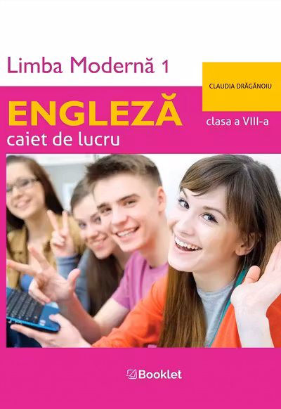 Limba engleză. Limba modernă 1 - Clasa 8 - Caiet de lucru