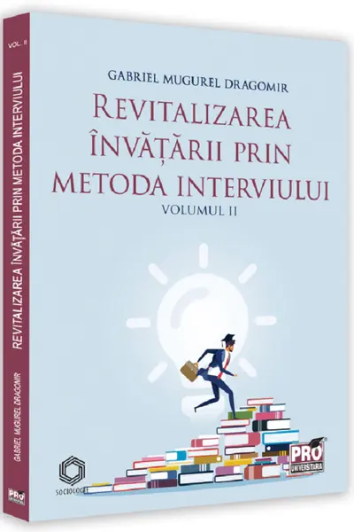Revitalizarea invatarii prin metoda interviului. Vol. 2