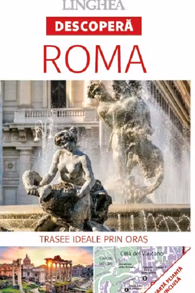 Descoperă: Roma. Trasee ideale prin oraș