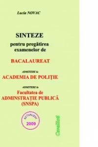 Sinteze pentru pregatirea examenelor de bacalaureat, admitere la Academia de Politie si admitere la Facultatea de Administratie Publica (SNSPA)