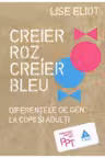 Creier Roz, Creier Bleu. Diferentele de gen la copii si adulti