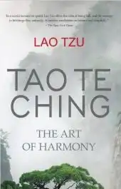 Tao Te Ching: The Art of Harmony - Lao Tzu