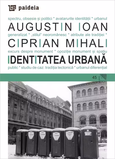 Identitatea Urbana: spectru, obsesie si politici