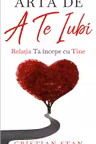 Arta De A Te Iubi