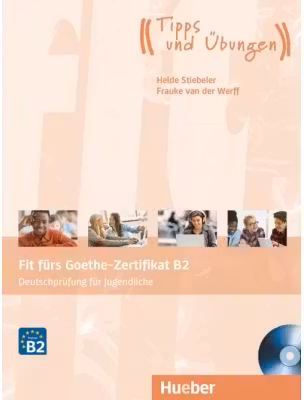Fit furs Goethe-Zertifikat B2 Deutschprufung fur Jugendliche Lehrbuch mit Audio-CD