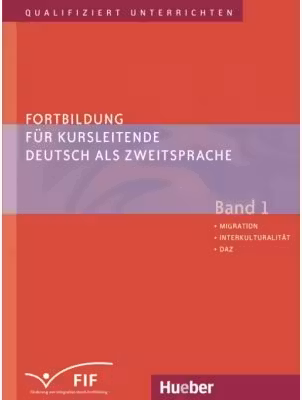 Fortbildung fur Kursleitende Deutsch als Zweitsprache Band 1 Migration Interkulturalitat DaZ - Susan Kaufmann, Erich Zehnder, Elisabeth Vanderheiden, Winfried Frank