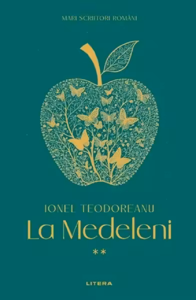 MARI SCRIITORI ROMANI. LA MEDELENI. Vol. 2. Ionel Teodoreanu
