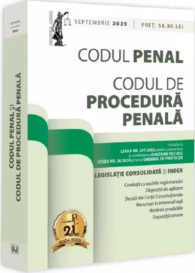 Codul penal și Codul de procedura penala: septembrie 2025