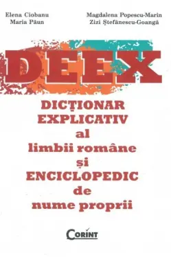 DEEX. Dictionar explicativ al limbii romane si enciclopedic de nume proprii
