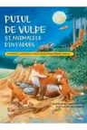 PUIUL DE VULPE SI ANIMALELE DIN PADURE.