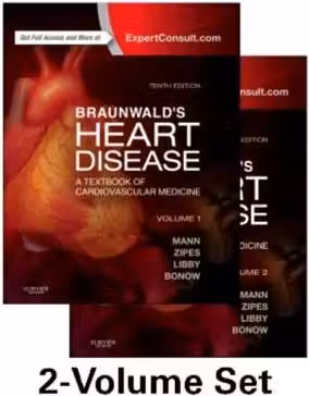 Braunwald' s Heart Disease. A Textbook of Cardiovascular Medicine, 2-Volume Set - Douglas L. Mann, Douglas P. Zipes, Peter Libby, Robert O. Bonow
