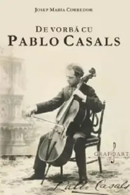 De vorba cu Pablo Casals