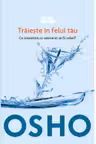 Osho. Traieste in felul tau. Ce inseamna cu adevarat sa fii rebel?