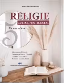 RELIGIE CULTUL PENTICOSTAL. Manual pentru clasa a 5-a - Gheorghe Catana