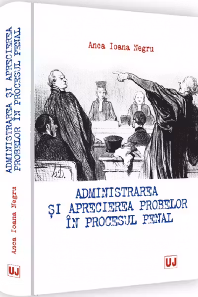 Administrarea si aprecierea probelor in procesul penal