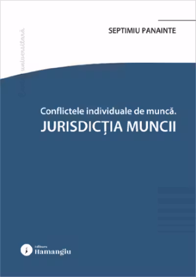 Conflicte individuale de munca. Jurisdictia muncii