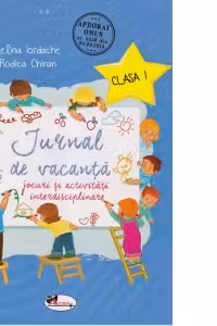 Jurnal de vacanta - Jocuri si activitati interdisciplinare. Clasa I