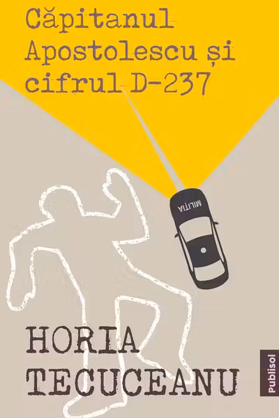 Capitanul Apostolescu si Cifrul D237
