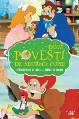 Doua Povesti De Adormit Copiii. Spargatorul De Nuci. Lampa Lui Aladin