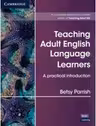 Teaching Adult English Language Learners A Practical Introduction Paperback