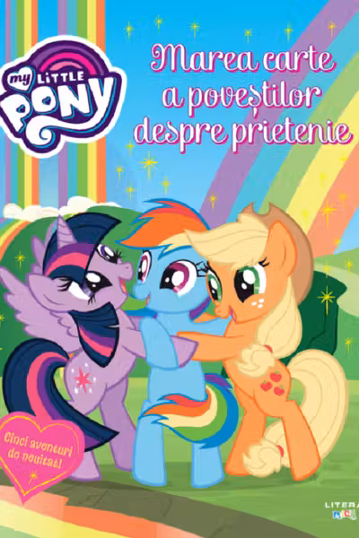 MY LITTLE PONY. Marea carte a povestilor despre prietenie