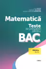 Matematica. Teste de pregatire pentru BAC