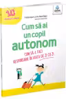 Cum sa ai un copil autonom