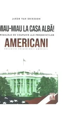 Presedintii americani... Miau-miau la Casa Alba!