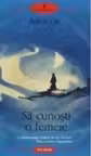 Sa cunosti o femeie