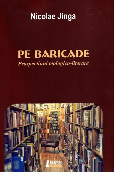 Pe baricade. Prospecțiuni teologico-literare