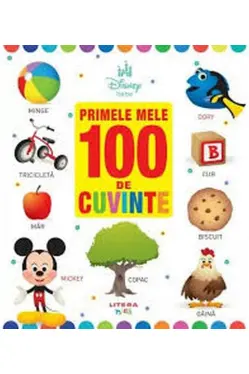 DISNEY BEBE. Primele mele 100 de cuvinte