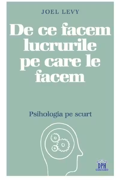 De ce facem lucrurile pe care le facem