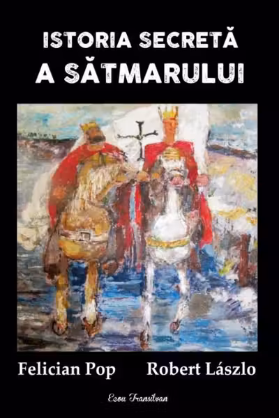 Istoria secretă a Satmarului