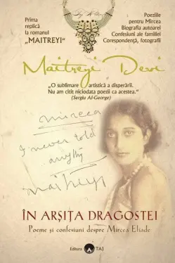 In arsita dragostei. Poeme si confesiuni despre Mircea Eliade