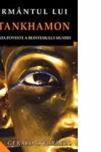 Mormantul lui Tutankhamon - adevarata poveste a blestemului mumiei