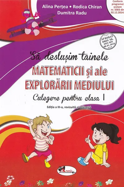 Să deslușim tainele matematicii și ale explorării mediului - Clasa 1